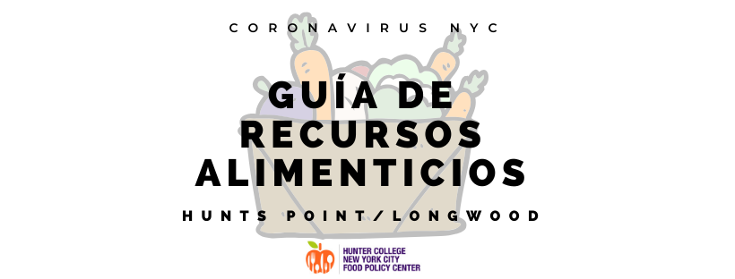 Coronavirus Nyc Guia De Recursos Alimenticios Hunts Point Longwood